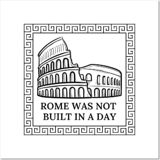Rome Was Not Built In A Day Posters and Art